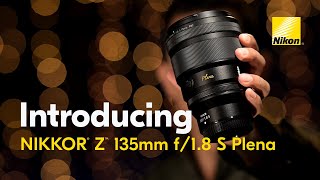 Nikon First Look at the NIKKOR Z 135mm f/1.8 S Plena