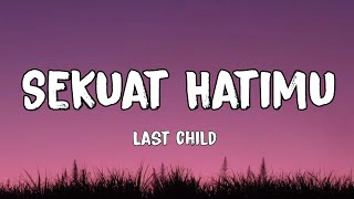 Download lagu Sekuat Hatimu - Last Child (lirik) mp3