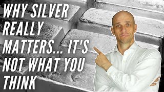 Why Silver Really Matters