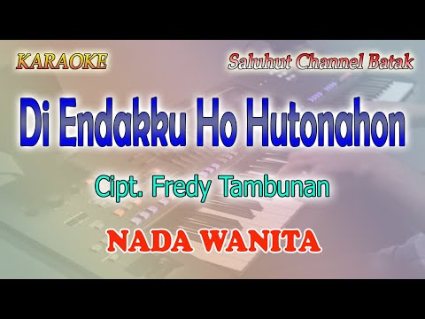 PARSIRANGAN ll KARAOKE BATAK ll DI ENDEKKU HO HUTONAHON ll NADA WANITA FIS=DO