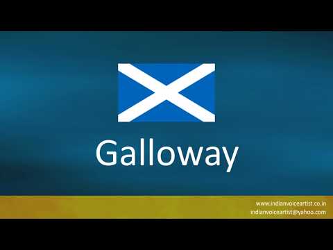 How to pronounce "Galloway". (Region in Scotland)