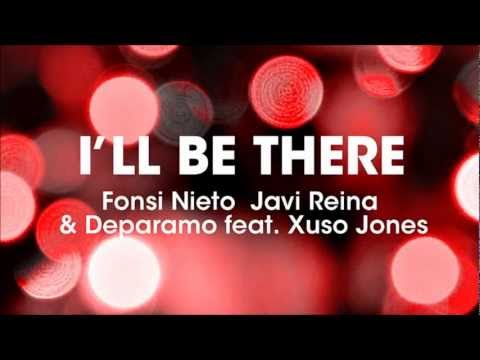I'll Be There (feat. Xuso Jones) - Fonsi Nieto, Javi Reina & Deparamo