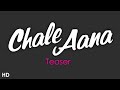 Chale Aana Teaser : De De Pyaar De I Ajay Devgn, Tabu, Rakul l Armaan Malik, Amaal Mallik, Kunaal V
