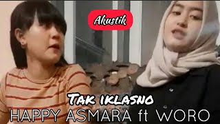 Download lagu TAK IKLASNO - HAPPY ASMARA ft WORO ( akustik) mp3 Download lagu TAK IKLASNO - HAPPY ASMARA ft WORO ( akustik) mp3