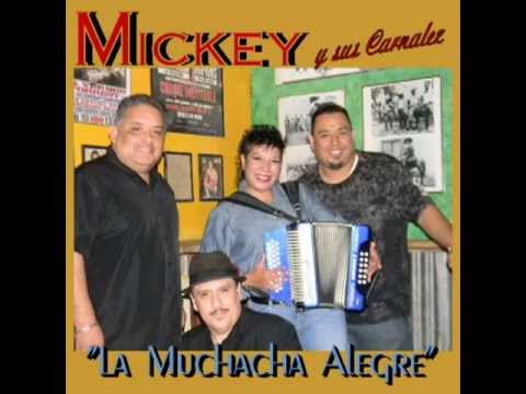 MICKEY Y SUS CARNALEZ LA MUCHACHA ALEGRE (DJ MIX)