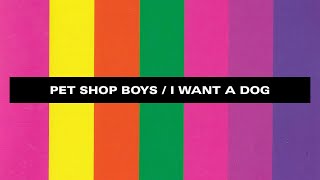 Pet Shop Boys - I Want A Dog (Lyrics)