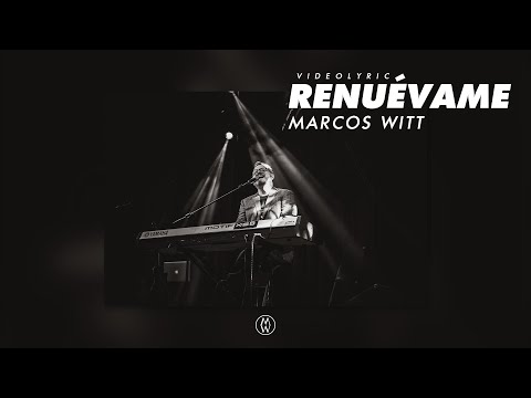 Marcos Witt - Renuévame (Vídeo Lyric)
