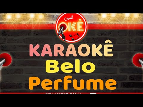 Karaokê 🎤 Belo - Perfume