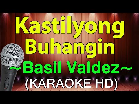 Kastilyong Buhangin - Basil Valdez (KARAOKE HD)