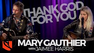 Thank God for You | Mary Gauthier with Jaimee Harris