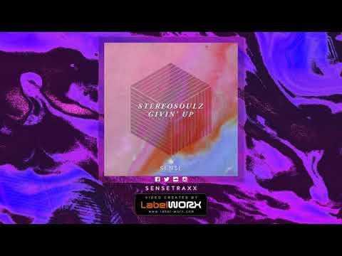 Stereosoulz - Givin' Up (Edit)