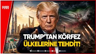 Trump’tan Körfez’e Savaş Tehdidi: İşi Bitireceğiz
