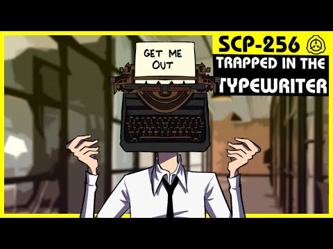 SCP-256 | Trapped in the Typewriter (SCP Orientation)