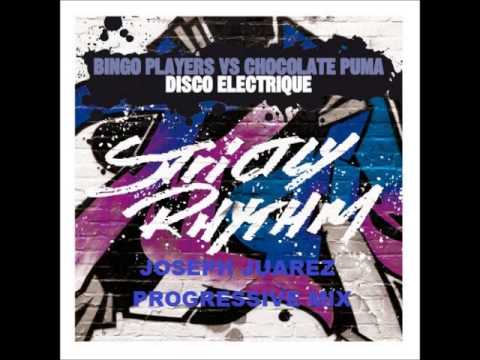 Bingo Players Vs Chocolate Puma- Disco Electrique (Joseph Juarez Progressive Mix)
