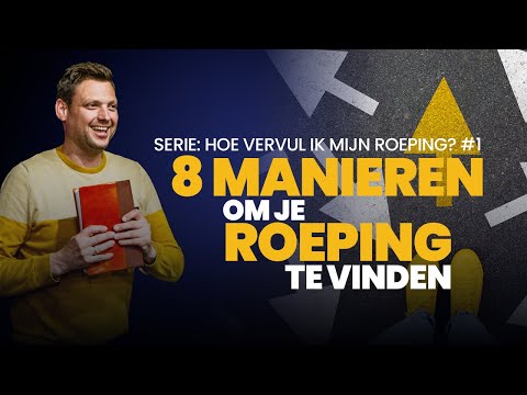 8 manieren om je roeping te vinden - Stefan van Eck @ Voice of Faith