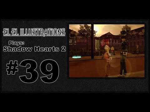 El El Plays Shadow Hearts 2 Episode 39: Paint the Town Red
