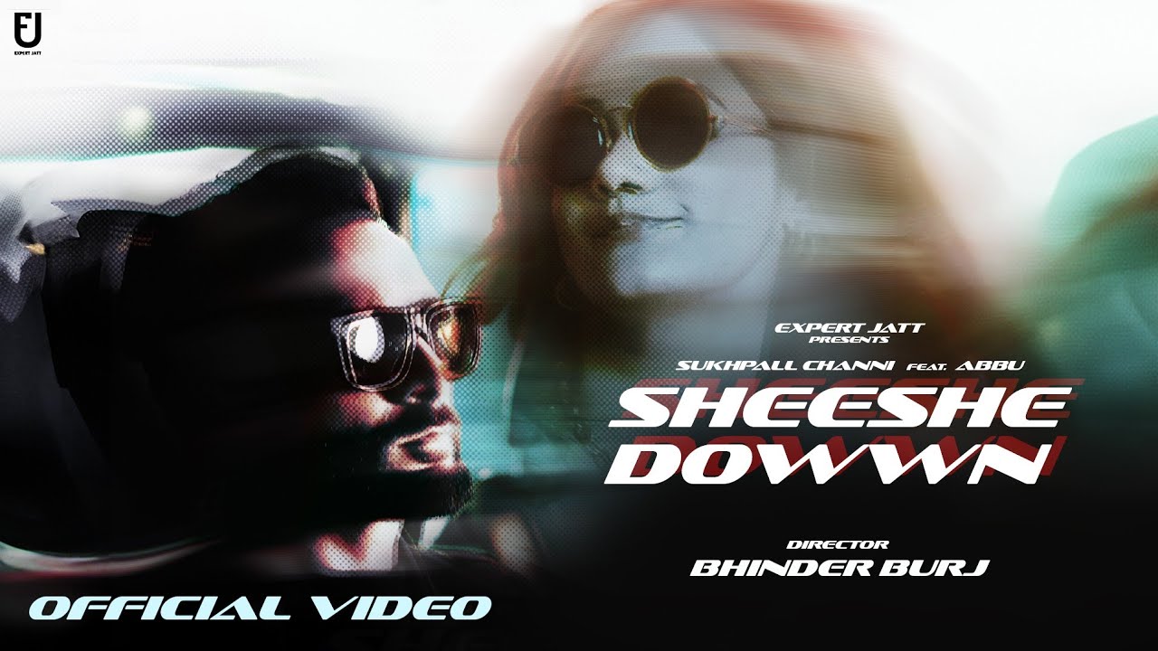 Sheeshe Down Lyrics | Sukhpal Channi, Abbu