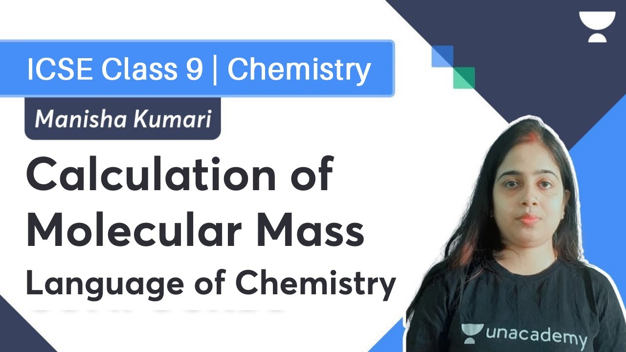 Calculation of Molecular Mass I Language of Chemistry | ICSE Term 1 I Class 9 | Manisha Kumari