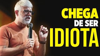 CHEGA DE SER IDIOTA! MUDE DE MENTE HOJE - Pastor Claudio Duarte