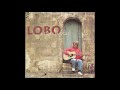 Lobo - It Doesn't Matter Anymore