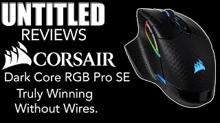 Truly Winning Without Wires. || Corsair Dark Core RGB Pro SE Mouse Unboxing & Review