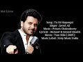 Tu Hi Haqeeqat Full Song With Lyrics By Javed Ali