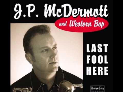 J.P. McDermott and Western Bop - My Damn Baby