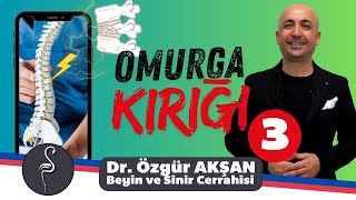 Omurga Kırıkları - Omurga Kırıklarının Türleri (Bölüm - 3) - Dr. Özgür Akşan #omurgakırığı