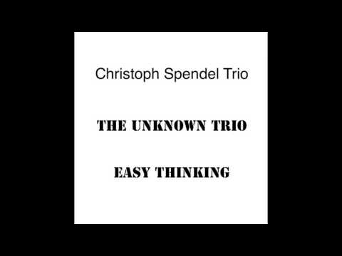 Christoph Spendel Trio - Easy Thinking