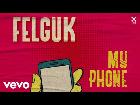 Felguk - My Phone (Pseudo Video)