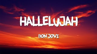 Hallelujah - Bon Jovi (Lyrics)