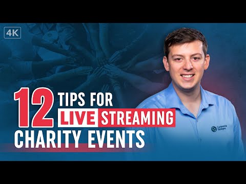 12 Tips for Live Streaming A Successful Charity Events - 4K