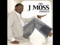 J Moss-Give You More