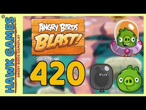 Angry Birds Blast Level 420 - 3 Stars Walkthrough, No Boosters
