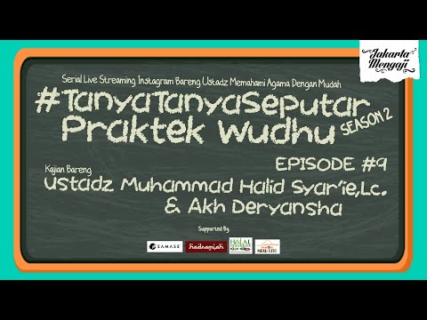 #TanyaTanyaSeputar Season 2 Eps 9 "Praktek Wudhu" with Ustadz Muhammad Halid Syar'ie,Lc & Deryansha