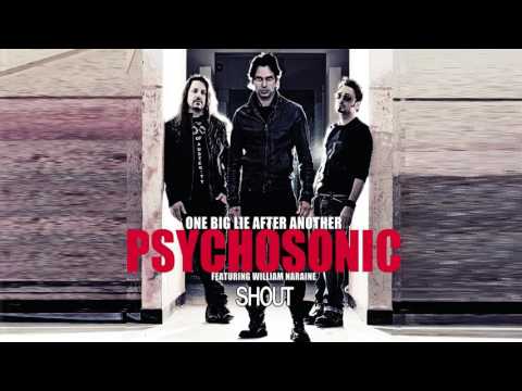 Psychosonic feat. William Naraine - Shout (One Big Lie After Another)