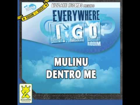 MULINU - DENTRO ME - EVERYWHERE I GO RIDDIM