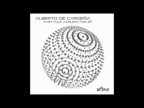 Alberto de Cardeña - Partycle Accelerator (Original Mix)