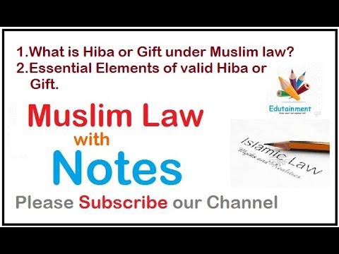 What is Hiba or Gift under Muslim law? | Essential Elements of valid Hiba Video