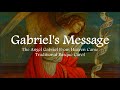 Gabriel's Message / The Angel Gabriel | Annunciation to Mary | Advent | Sunday 7pm Choir