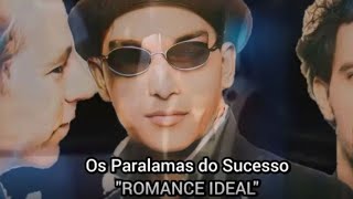 OS PARALAMAS DO SUCESSO 🎸 ROMANCE IDEAL (1984) &quot;HD&quot;