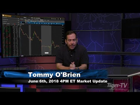 June 6th 4PM ET Market Update with Tom O'Brien on TFNN