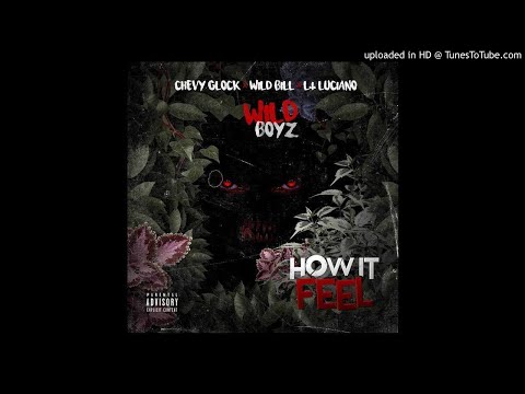 Chevy Glock x Wild Bill x Li luciano "How it feel"