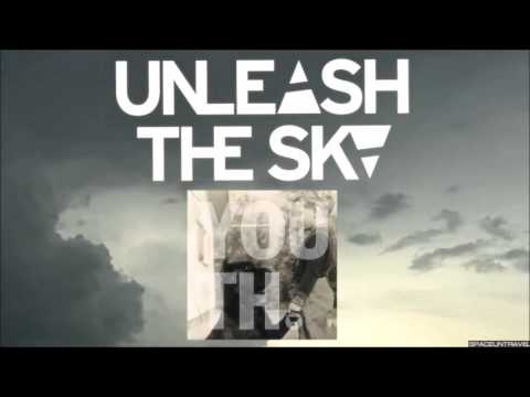 Unleash The Sky - We Are the Youth