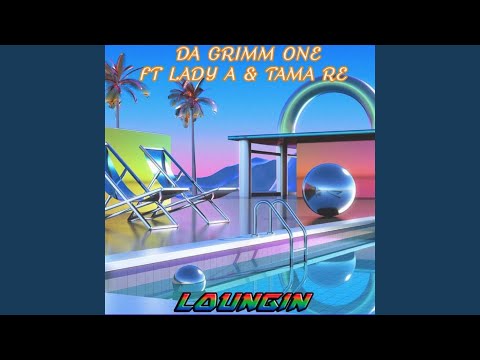 Loungin (feat. Lady A & Tama Re)
