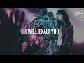 I Will Exalt You - Hillsong Worship