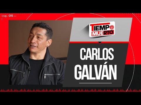 "DENTRO DE LA CANCHA SOY TU PEOR ENEMIGO" CARLOS GALVÁN en TIEMPO MUERTO