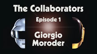 Daft Punk - The Collaborators - Episode 1 - Giorgio Moroder (Official Video)