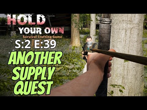 Hold Your Own (Gameplay) S:2 E:39 - Another Supply Quest