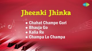 Jheenki Jhinka Chahat Champe Gori Kalia Re Songs Evergreen Songs Film Songs